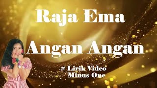 Raja Ema ~Angan Angan  minus1