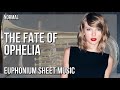 Euphonium Sheet Music: How to play The Fate of Ophelia by Taylor Swift