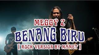 Meggy Z - Benang Biru || Rock Version by Mamet #RockVersion #benangbiru