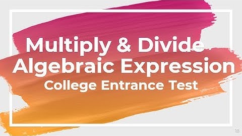 Multiply Divide Algebraic Expression | College Entrance Exam Review Philippines |UPCAT ACET DCAT UST