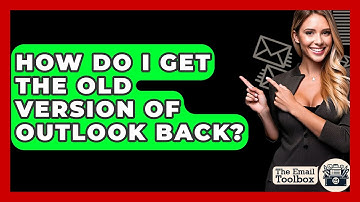 How Do I Get The Old Version Of Outlook Back? - TheEmailToolbox.com