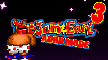 Toejam & Earl - Part 3: Plot Details - ADHD Mode