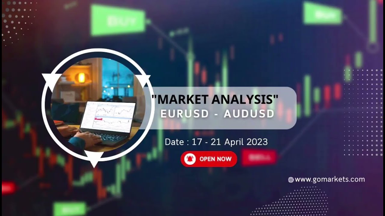Markets Analysis AUDUSD & EURUSD 17th April to 21st April 2023 - Thailand