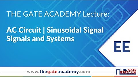 AC Circuit | Sinusoidal Signal | Signals and Systems | GATE Exam