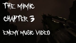 The Mimic Chapter 3 - Enemy @1shall.x @icety1337
