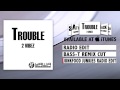 2 Vibez - Trouble (Junkfood Junkies Radio Edit)