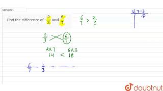 Find the difference of : 2/3\\ a n d\\ 6/7 | 6 | FRACTIONS | MATHS | RD SHARMA ENGLISH | Doubtnu...