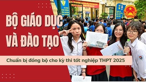 Bộ GD&ĐT: Chuẩn bị đồng bộ cho kỳ thi tốt nghiệp THPT 2025