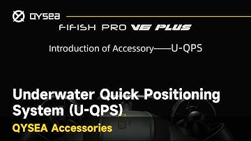 Underwater Quick Positioning System (U-QPS)  |  FIFISH PRO V6 PLUS ROV