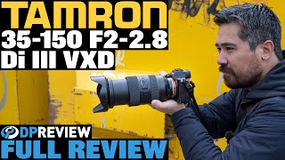Tamron 35-150mm F2-2.8 VXD Review