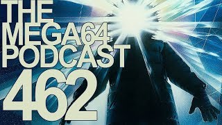 MEGA64 PODCAST: EPISODE 462