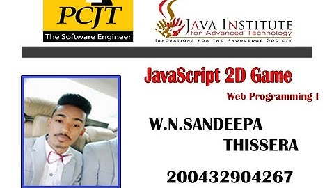 JavaScript 2D Game project | Selection Program | Java Institute | W.N.Sandeepa Thissera
