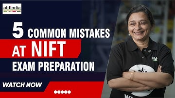 5 Common Mistakes at NIFT exam preparation | Afdindia