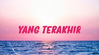 Heedan Mohd - Yang Terakhir (LIRIK)