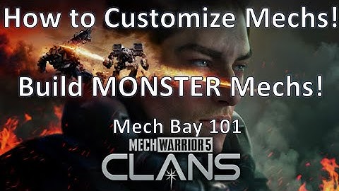 Mech Customization Guide to Mechwarrior 5 Clans! Detailed Guide & Suggestions to Mech Customization!