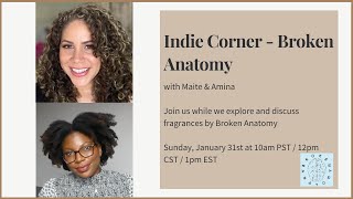 Indie Fragrance Corner - Broken Anatomy | w/ Maite and Amina