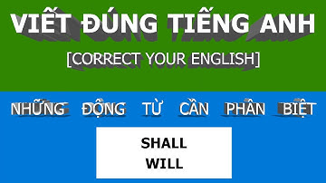VIẾT ĐÚNG TIẾNG ANH. HAI ĐỘNG TỪ DỄ NHẦM LẪN CẦN PHÂN BIỆT: SHALL, WILL |#LearnEnglish; #HocTiengAnh