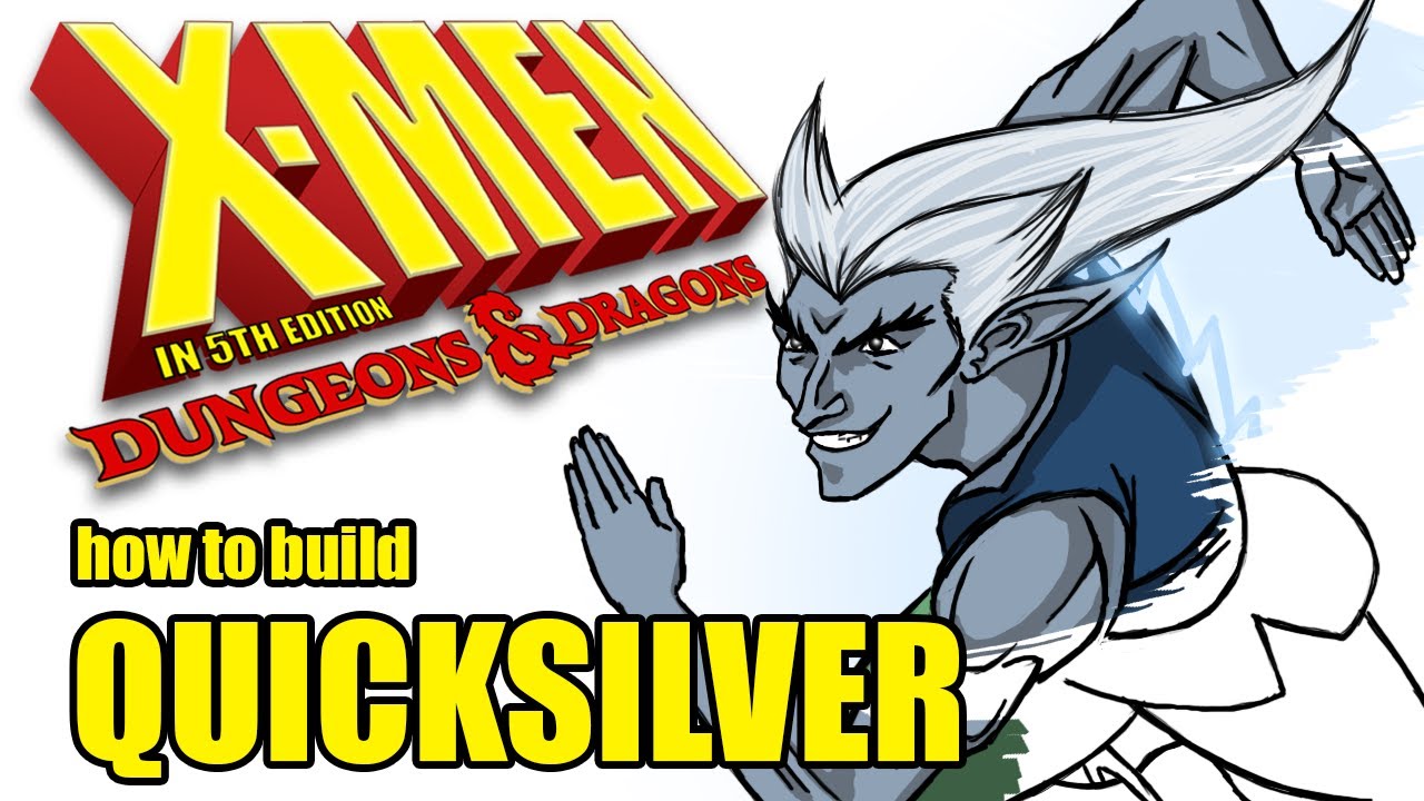 How to Build Quicksilver - X-Men in 5th ed D&D - YouTube