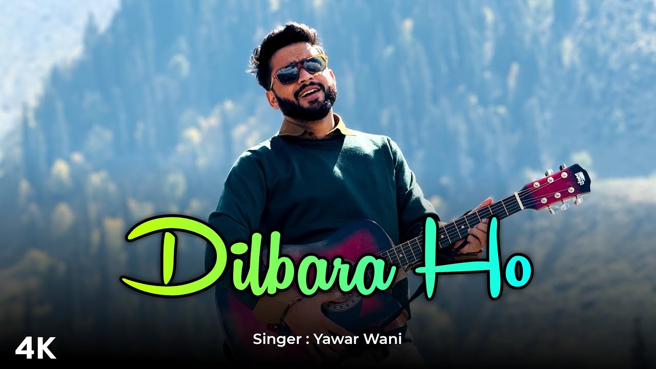 Dilbara Ho  Kashmiri Trending Song 2023  Yawar Wani  Viral Song