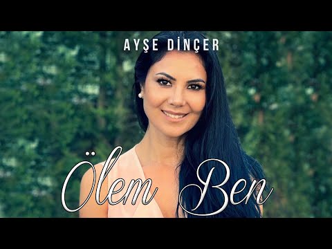 Ayşe Dinçer - Ölem Ben (Official Video)