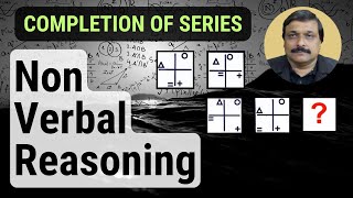 Non-Verbal Reasoning- Completion Of Series