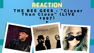 BEE GEES - Closer Than Close (LIVE 1997) || REACTION || Sexy!!