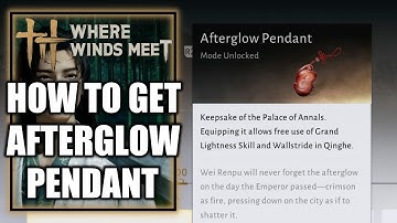 Where Winds Meet - How to Get Afterglow Pendant - Lightness Skill Exploration Quest