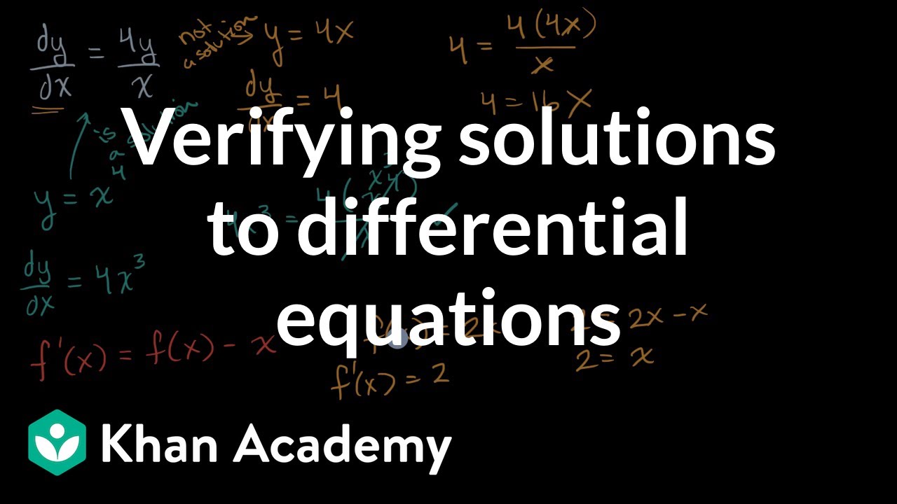 Verifying Solutions To Differential Equations Video Khan Academy