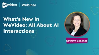 What's New In WeVideo: All About AI Interactions