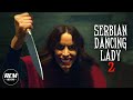 Serbian dancing lady 2  short horror film