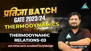 Thermodynamic Relations-03 | Thermodynamics | Basant Gupta Sir | ME | GATE 2023/24