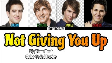Not Giving You Up- Big Time Rush (Color Coded Lyrics)