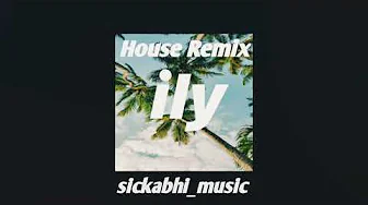 Surf Mesa - ily (i love you baby) ft emilee House remix By Sickabhi music Surf Mesa - ily (i love you baby) ft emilee House remix By Sickabhi music