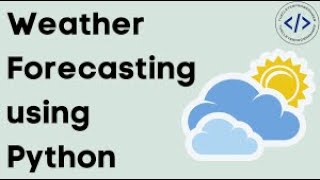 Weather Forecasting using Python