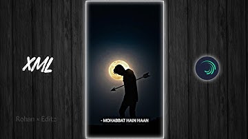 TUMSE MOHABBAT HAI HAAN✨ STATUS | NEW LOVE XML FILE ❤️ | LOVE XML | SAD LOVE XML | @Rohaneditz580