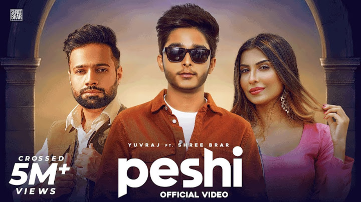 Peshi (Official Video) Yuvraj Ft. Shree Brar | Ronn Sandhu | Sana Sultan | Punjabi Song 2021