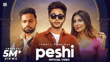 Peshi (Official Video) Yuvraj Ft. Shree Brar | Ronn Sandhu | Sana Sultan|Sky | New Punjabi Song 2021