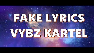 Fake Lyrics - Vybz Kartel (Lyrics Video)