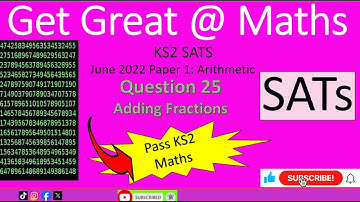 KS2 SATs June 2022 Maths Paper 1 Arithmetic Question 25 Adding Fractions