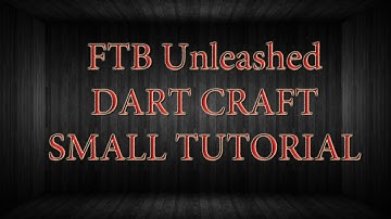 Dartcraft | Tutorial | FTB Unleashed