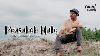 lagu aceh terbaru-PEUSABOH HATE by fahmifauzan