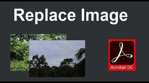 How to replace image into pdf document in Adobe Acrobat Pro