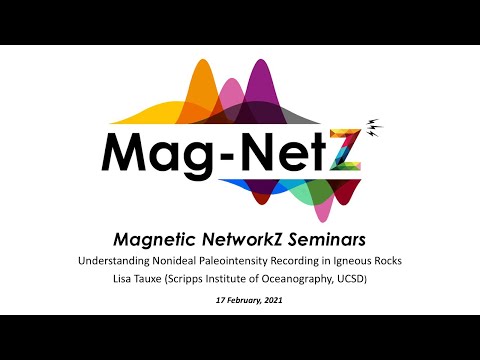 MagNetZ with Lisa Tauxe (2021/02/17) - Understanding Nonideal Paleointensity Recording in Rocks