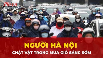 Thương cảnh người Hà Nội chật vật đi học, đi làm trong cơn mưa rét và tắc đường sáng sớm | Tin nhanh