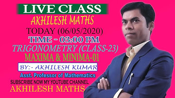TRIGONOMETRY#23#MAXIMA & MINIMA-01#SSC#CDS#CAT#RLY#By:AKHILESH KUMAR,Asst.Professor of Maths.
