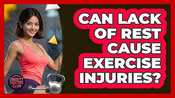 Can Lack Of Rest Cause Exercise Injuries? - Obesity Fighters Club