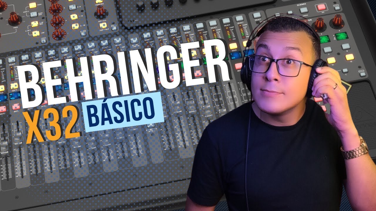 BEHRINGER X32 - NOÇÕES BÁSICAS #3 - YouTube