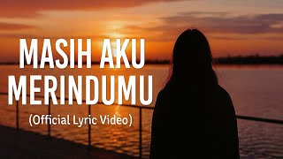 Masih Aku Merindumu