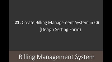21. Create Billing Management System in C# (Design Setting Form)