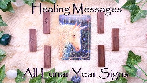 Rune Reading - Healing Messages - All Lunar Year Signs